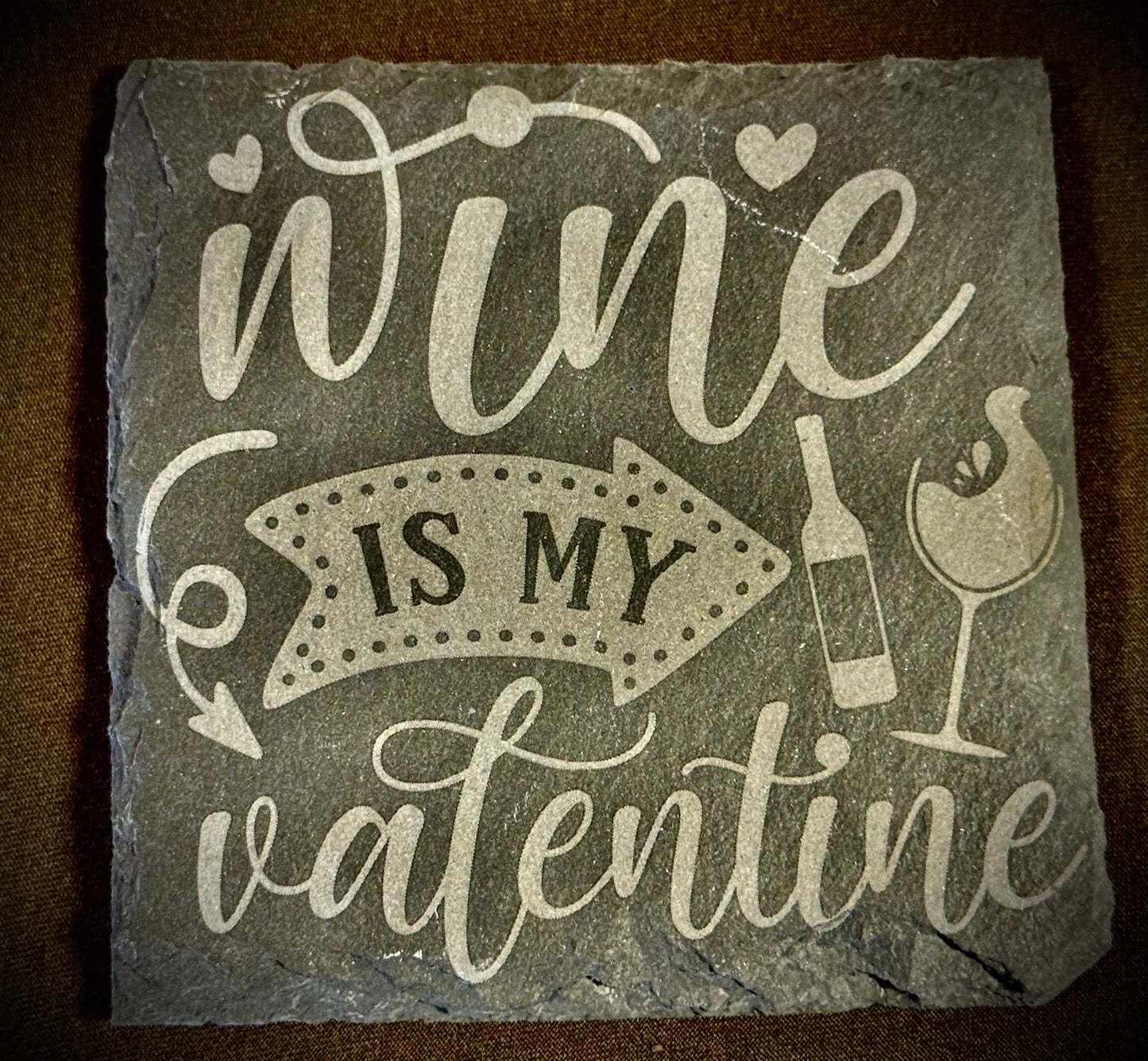 Wine is My Valentine Slate Coaster – Engraved Stone Art