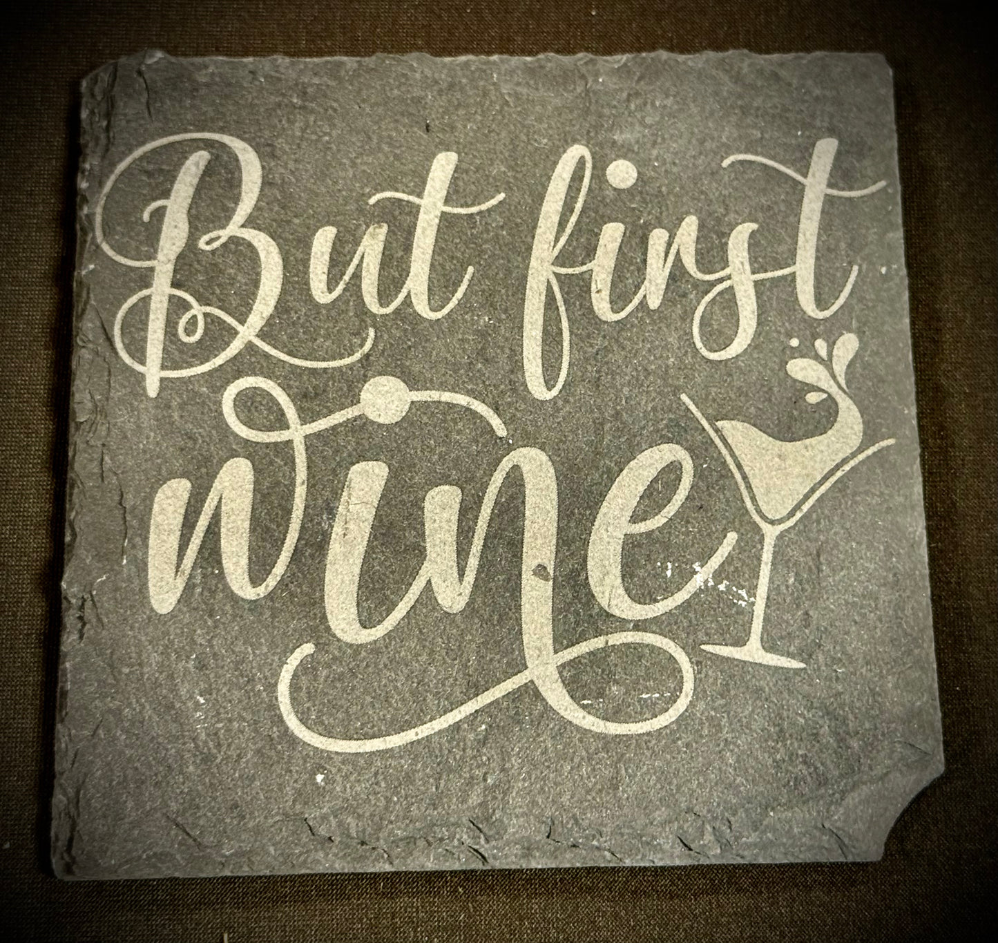But First, Wine Slate Coaster – Engraved Stone Art