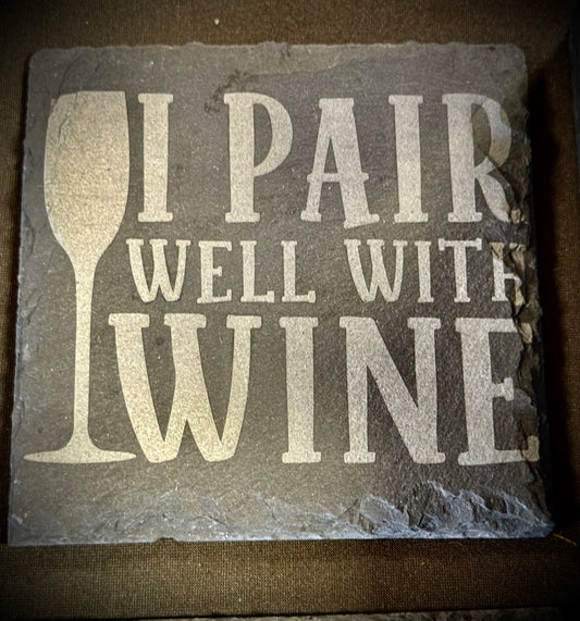 I Pair Well With Wine Slate Coaster – Engraved Stone Art