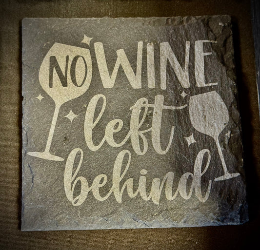No Wine Left Behind Slate Coaster – Engraved Stone Art