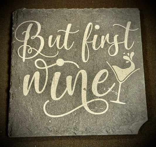 But First, Wine Slate Coaster – Engraved Stone Art
