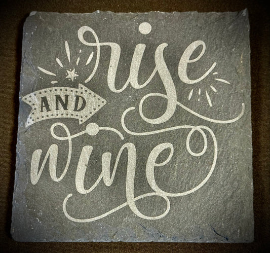 Rise and Wine Slate Coaster – Engraved Stone Art