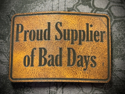 Proud Supplier of Bad Days Leatherette Dark Brown Morale Patch – Velcro-Backed Chaos Dealer