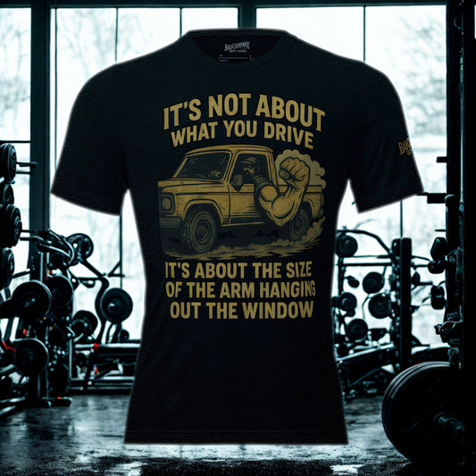 IT'S NOT ABOUT WHAT YOU DRIVE - Short sleeve t-shirt